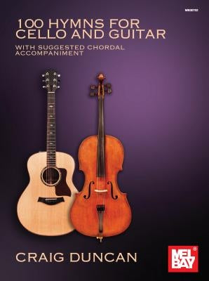 100 Hymns for Cello and Guitar by Duncan, Craig