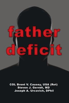 Father Deficit by Causey, USA (Ret) Col Brent V. Causey