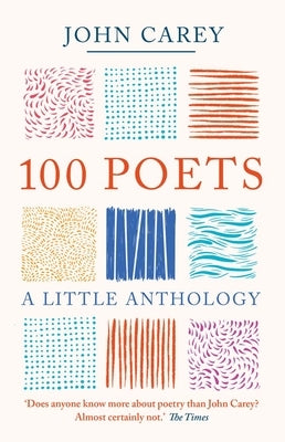 100 Poets: A Little Anthology by Carey, John