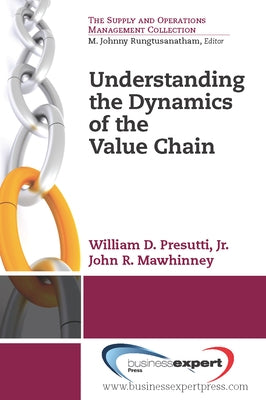 Understanding the Dynamics of the Value Chain Paperback Business Expert Press