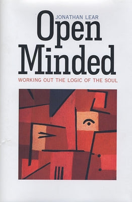 Open Minded: Working Out the Logic of the Soul by Lear, Jonathan