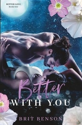 Better With You: An enemies to lovers romance Paperback Independently Published