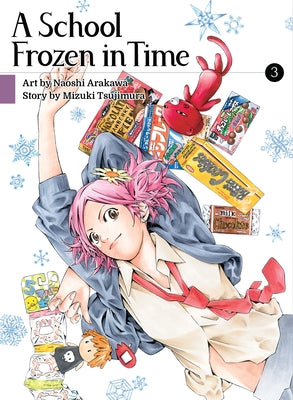 A School Frozen in Time, Volume 3 by Arakawa, Naoshi