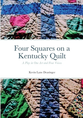 Four Squares: a Kentucky Quilt by Dearinger, Kevin Lane