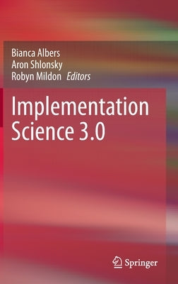 Implementation Science 3.0 by Albers, Bianca