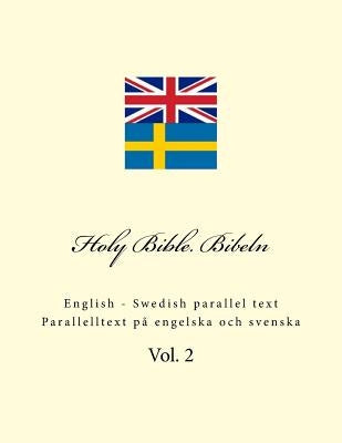 Holy Bible. Bibeln: English - Swedish Parallel Text. Parallelltext På Engelska Och Svenska Paperback Createspace Independent Publishing Platform
