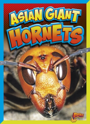 Asian Giant Hornets by Peterson, Megan Cooley