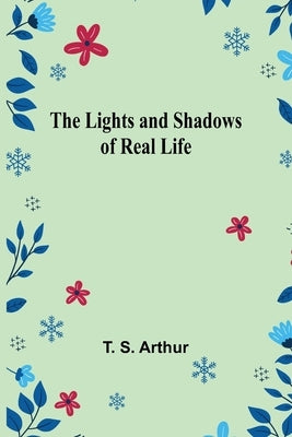 The Lights and Shadows of Real Life Paperback Alpha Edition