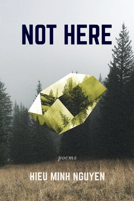 Not Here by Nguyen, Hieu Minh