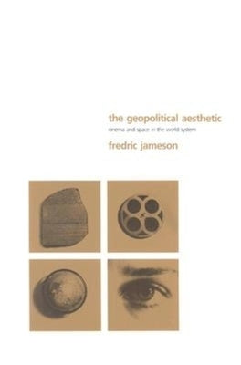 The Geopolitical Aesthetic: Cinema and Space in the World System Paperback Indiana University Press (Ips)