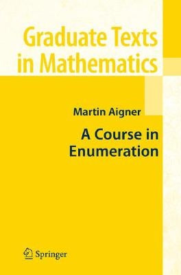 A Course in Enumeration by Aigner, Martin