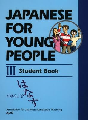 Japanese for Young People III: Student Book by Ajalt