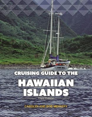 Cruising Guide to the Hawaiian Islands Paperback Paradise Cay Publications