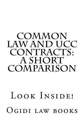 Common law and UCC Contracts: a short comparison: Look Inside! by Law Books, Ogidi