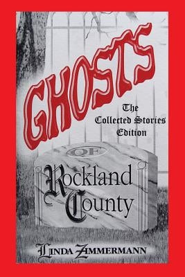 Ghosts of Rockland County by Zimmermann, Linda