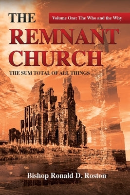 The Remnant Church, The Sum Total of All Things: The Who & Why Paperback Dreamer Reign Media