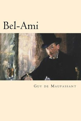 Bel-Ami Paperback Createspace Independent Publishing Platform