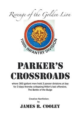 Parker's Crossroads: Revenge of the Golden Lion Paperback Trafford Publishing