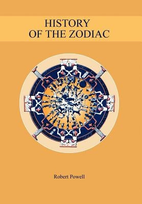 History of the Zodiac by Powell, Robert