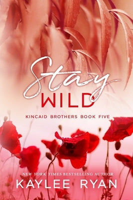 Stay Wild - Special Edition Paperback Kaylee Ryan