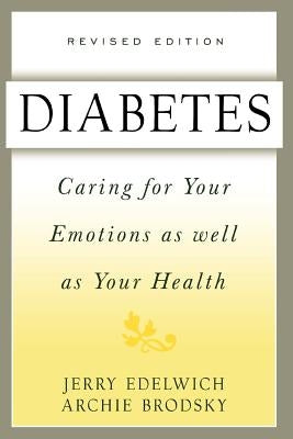 Diabetes: Caring for Your Emotions as Well as Your Health, Second Edition by Edelwich, Jerry