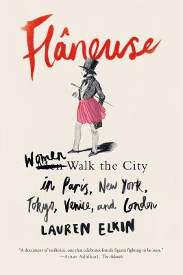 Paperback of "Flâneuse" by Farrar, Straus and Giroux showing a woman walking through city streets with iconic landmarks in the background.