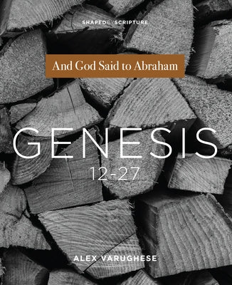 Genesis 12-27: And God Said to Abraham Paperback Foundry Publishing