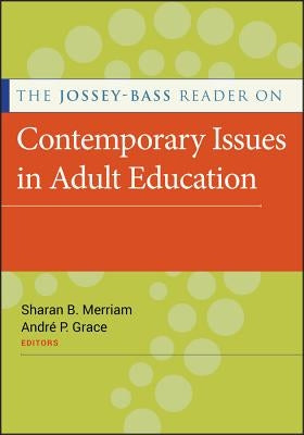 The Jossey-Bass Reader on Contemporary Issues in Adult Education by Merriam, Sharan B.