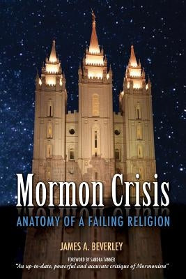 Mormon Crisis: Anatomy of a Failing Religion Paperback Castle Quay Books