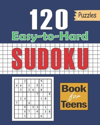 Sudoku Book for Teens: 120 Puzzles with Easy to Hard Formation: Sudoku for Kids 120+ Sudoku Puzzles for Smart Kids, Clever kids Puzzles Book Paperback Amazon Digital Services LLC - KDP Print US