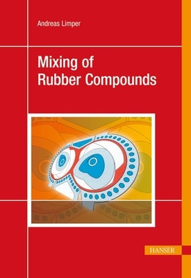 Mixing of Rubber Compounds by Limper, Andreas