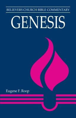Genesis: Believers Church Bible Commentary Paperback Herald Press (VA)