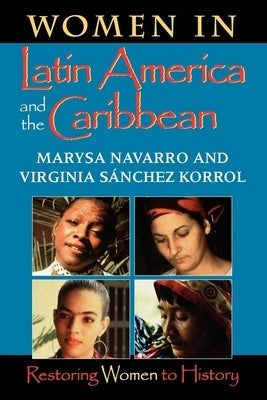 Women in Latin America and the Caribbean: Restoring Women to History Paperback Indiana University Press