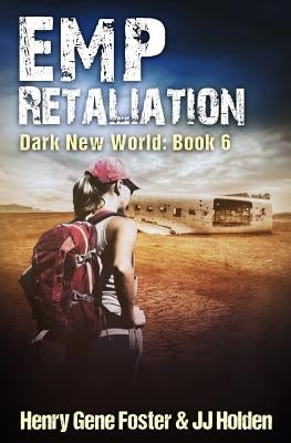 EMP Retaliation (Dark New World, Book 6) - An EMP Survival Story Paperback Createspace Independent Publishing Platform