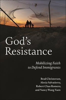 God's Resistance: Mobilizing Faith to Defend Immigrants Paperback New York University Press