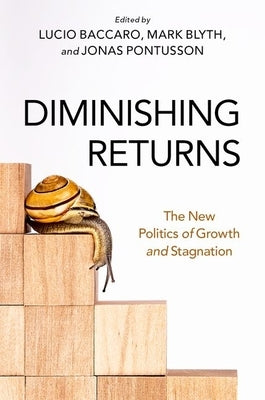 Diminishing Returns: The New Politics of Growth and Stagnation Paperback Oxford University Press, USA