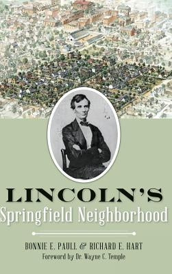 Lincoln's Springfield Neighborhood by Paull, Bonnie E.