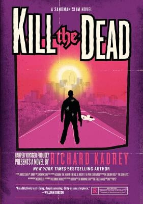 Kill the Dead by Kadrey, Richard