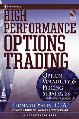 High Performance Options Trading: Option Volatility & Pricing Strategies [With Optionvue CD] by Yates, Leonard