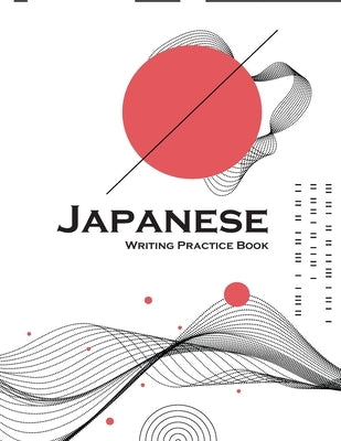 Japanese Writing Practice Book: Genkouyoushi Paper to Learn the Basic Japanese Characters: 8.5x11 inch: 100 Pages Paperback Independently Published