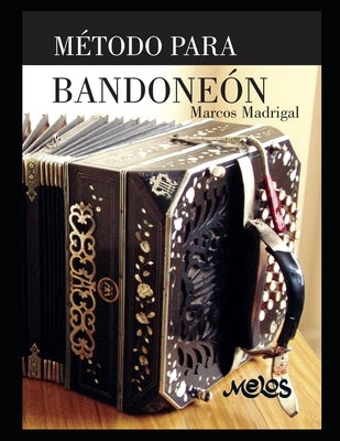 Método Para Bandoneón: con ejercicios by Madrigal, Marcos