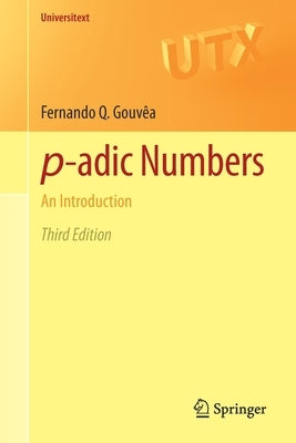 P-Adic Numbers: An Introduction by Gouvêa, Fernando Q.