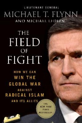 The Field of Fight: How We Can Win the Global War Against Radical Islam and Its Allies Paperback St. Martin's Griffin