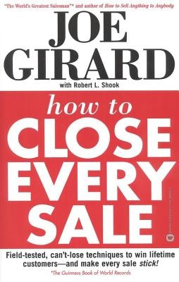 How to Close Every Sale by Girard, Joe
