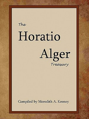 The Horatio Alger Treasury by Alger, Horatio, Jr.