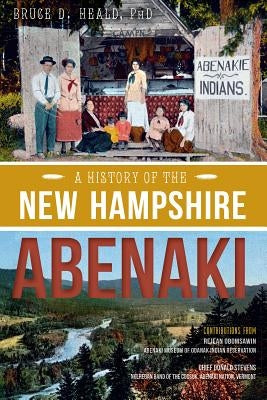 A History of the New Hampshire Abenaki Paperback History Press