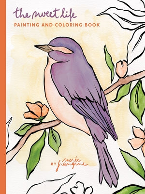 The Sweet Life Painting and Coloring Book Paperback Chronicle Books