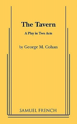 The Tavern by Cohan, George M.