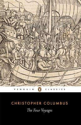 The Four Voyages: Being His Own Log-Book, Letters and Dispatches with Connecting Narratives.. Paperback Penguin Group