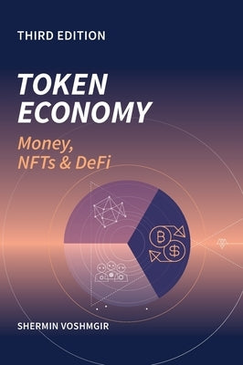 Token Economy: Money, NFTs & DEFI: Money, NFTs & DEFI by Voshmgir, Shermin